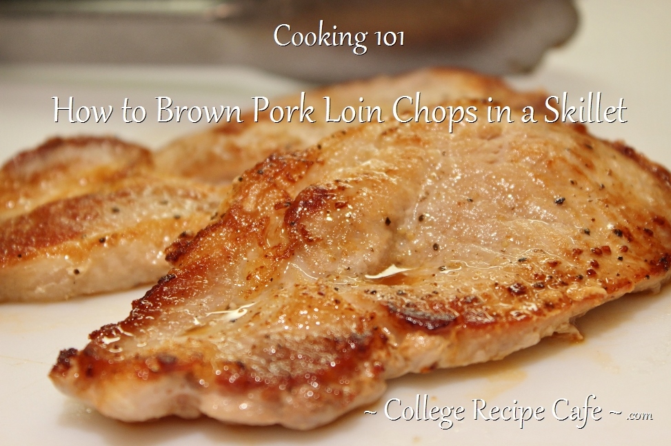 Cooking 101 How To Brown Pork Loin Chops In A Skillet College Recipe Cafe,Lava Flow Recipe With Captain Morgan